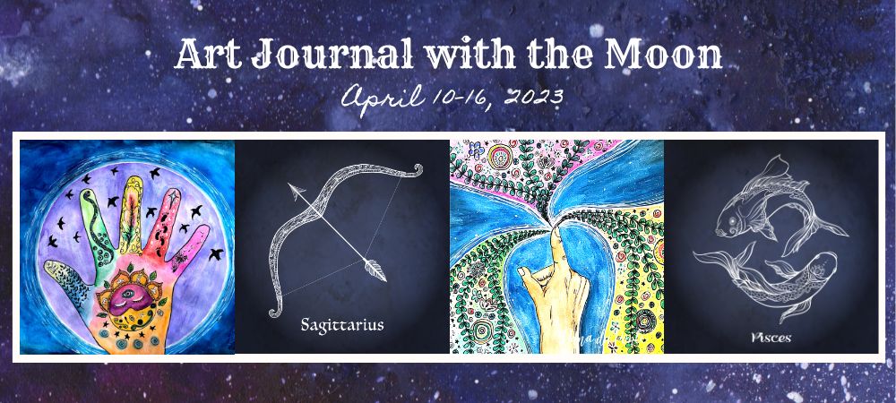 Art Journal with the Moon April 10-16 2023