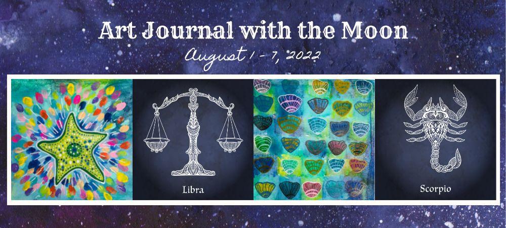 Art Journal with the Moon August 1-7 2022
