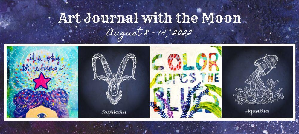 Art Journal with the Moon August 8-14 2022