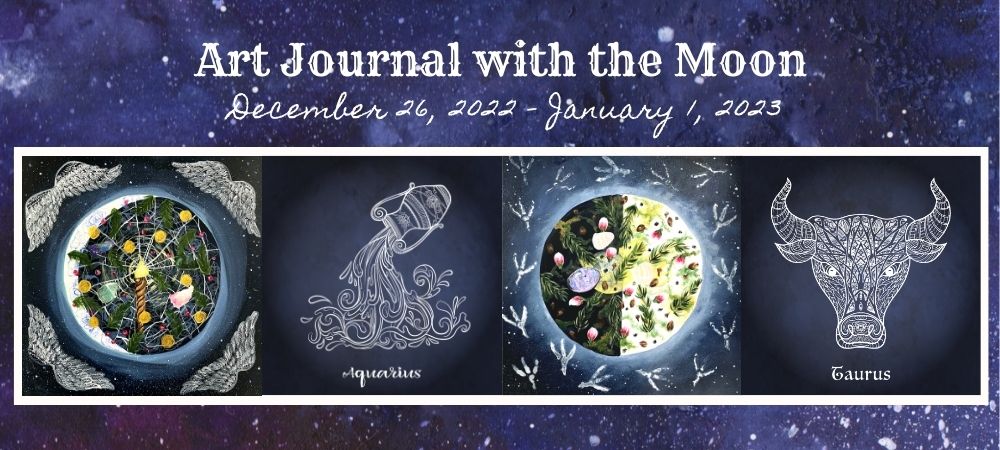 Art Journal with the Moon December 26 - January 1 2023