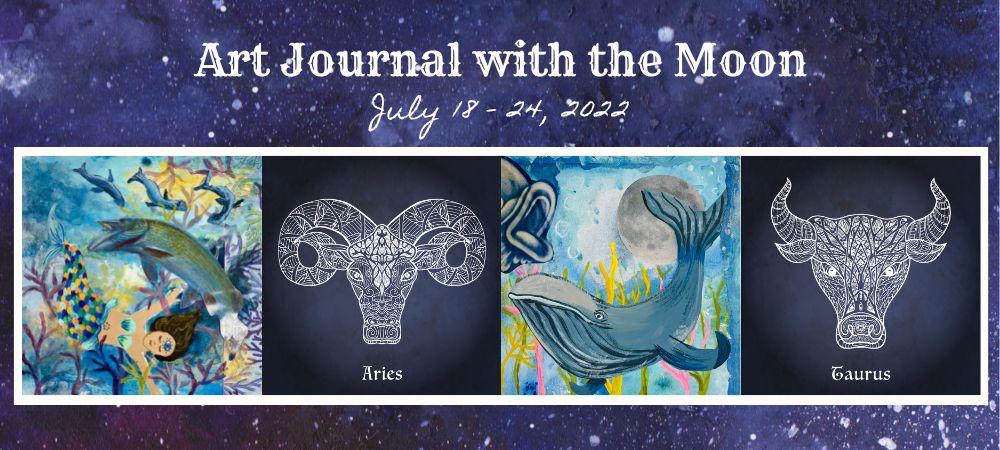 Art Journal with the Moon July 18-24 2022