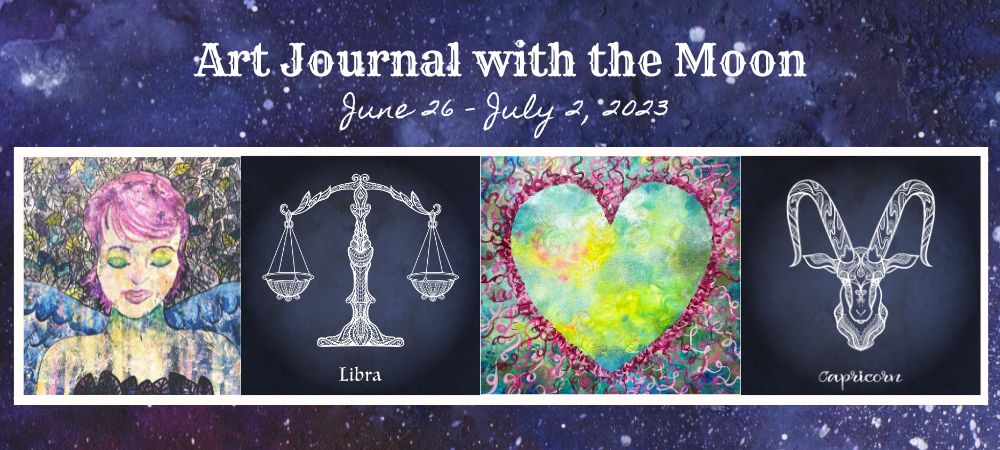 Art Journal with the Moon June 26 - July 2 2023