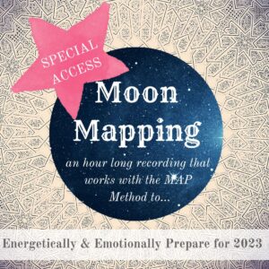 Moon Mapping Special Episode - Energetically and Emotionally Preparing for 2023