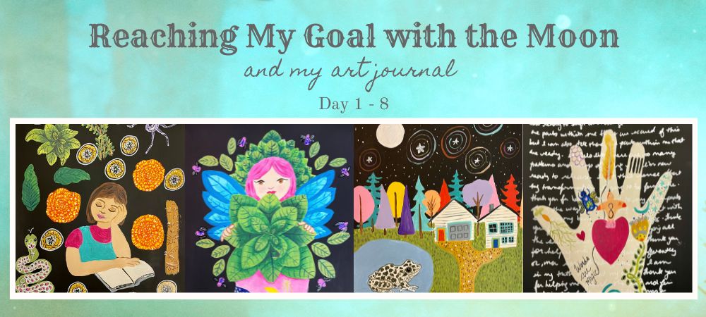 Reaching My Goal with the Moon and My Art Journal Day 1 - 8