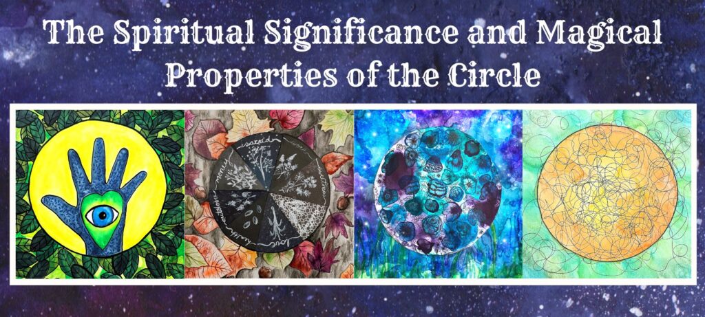 The Spiritual Significance and Magical Properties of the Circle