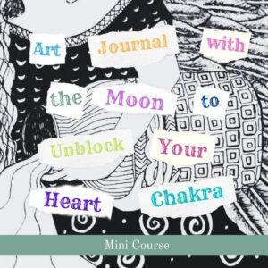 Art Journal with the Moon to Unblock Your Heart Chakra